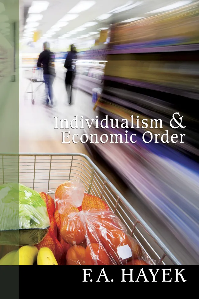 Individualism and Economic Order by F. A. Hayek